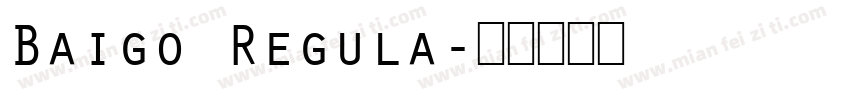 Baigo Regula字体转换